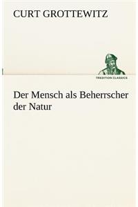Mensch ALS Beherrscher Der Natur