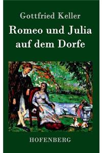 Romeo und Julia auf dem Dorfe