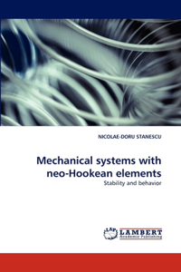 Mechanical Systems with Neo-Hookean Elements