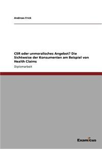 CSR oder unmoralisches Angebot? Die Sichtweise der Konsumenten am Beispiel von Health Claims