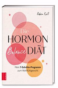 Die Hormon-Balance-Diat: Mein 7-Schritte-Programm zum Wohlfuhlgewicht