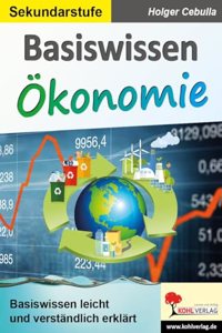 Basiswissen konomie: Basiswissen leicht und verstndlich erklrt