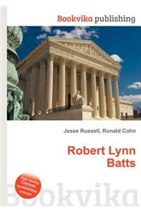 Robert Lynn Batts