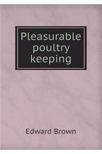 Pleasurable Poultry Keeping