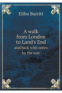 A walk from London to Land's End and back with notes by the way