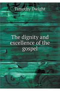 The Dignity and Excellence of the Gospel