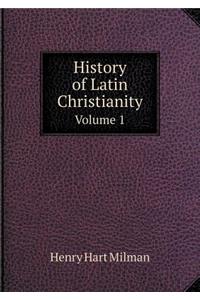 History of Latin Christianity Volume 1