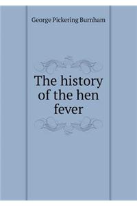 The History of the Hen Fever