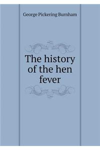 The History of the Hen Fever