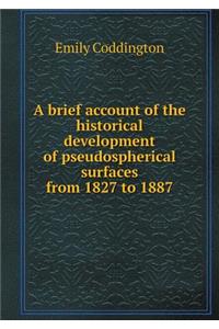 A brief account of the historical development of pseudospherical surfaces from 1827 to 1887