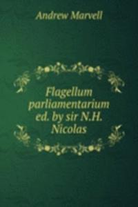 Flagellum parliamentarium ed. by sir N.H. Nicolas.