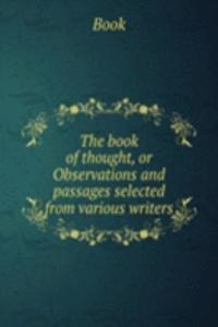 book of thought, or Observations and passages selected from various writers
