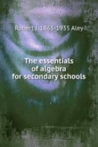 essentials of algebra for secondary schools