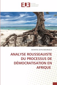 Analyse Rousseauiste Du Processus de Démocratisation En Afrique
