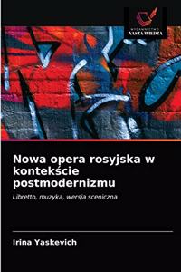 Nowa opera rosyjska w kontekście postmodernizmu