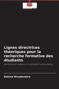 Lignes directrices théoriques pour la recherche formative des étudiants