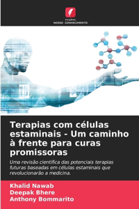 Terapias com células estaminais - Um caminho à frente para curas promissoras