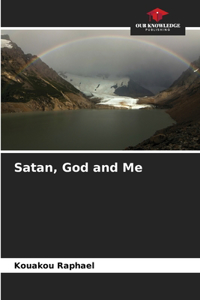 Satan, God and Me