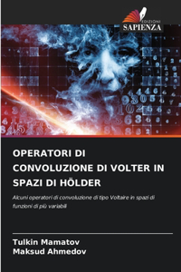 Operatori Di Convoluzione Di Volter in Spazi Di Hölder