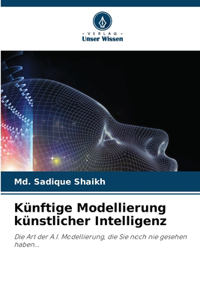 Künftige Modellierung künstlicher Intelligenz