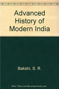 Advanced History of Modern India