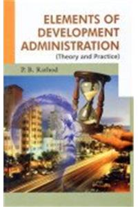 Elements Of Development Administration: Theory And Practice