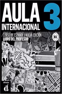 Aula Internacional - Nueva edicion: Libro del profesor 3 (B1)