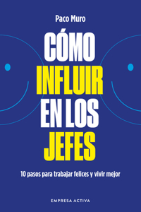 Cómo Influir Mejor En Los Jefes