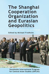 Shanghai Cooperation Organization and Eurasian Geopolitics