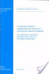 A Vontade Salvifica E Predestinante de Deus E a Questao Do Cristocentrismo