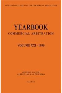 Yearbook Commercial Arbitration: Volume XXI - 1996