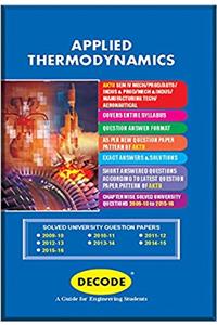 Decode Applied Thermodynamics for APJAKTU (Sem. IV Mech./Prod./Indus. & Prod./Mech. & Indus./Manufacturing Tech./Auto. Engg./Aeronautical Engg. Course 2013)