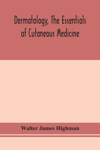 Dermatology, the essentials of cutaneous medicine