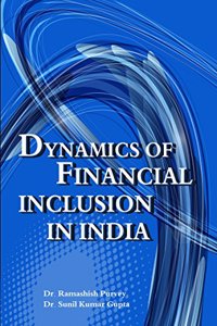 Dynamics of Financial Inclusion in India