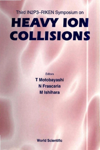 Heavy Ion Collisions - Proceedings of the Third In2p3-Riken Symposium