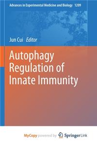 Autophagy Regulation of Innate Immunity