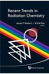 Recent Trends in Radiation Chemistry