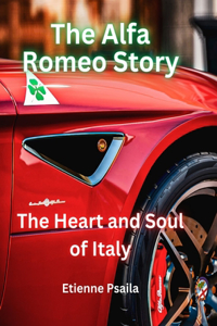 Alfa Romeo Story - The Heart and Soul of Italy