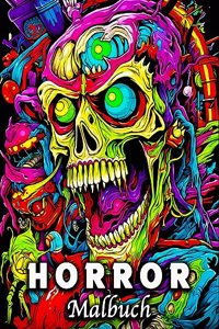 Horror Malbuch: 80 Einzigartige Horror Bildern Malbuch für Stressabbau und Entspannung