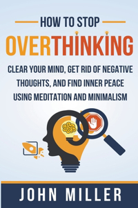 How to Stop Overthinking