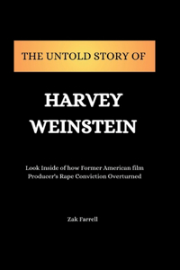 Untold Story of Harvey Weinstein