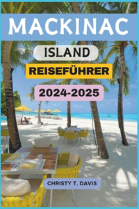 Mackinac Island Reiseführer 2024-2025