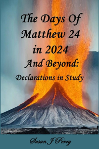 Days Of Matthew 24 in 2024 And Beyond