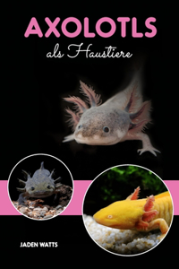 Axolotl as Haustiere