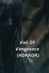 Veil Of Vengeance (HORROR)