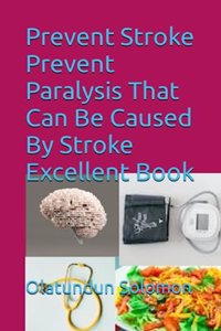 Prevent Stroke Prevent Paralysis That Can Be Caused By Stroke Excellent Book