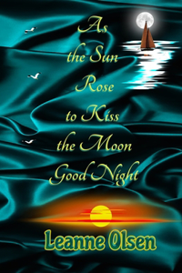 As the Sun Rose to Kiss the Moon Good Night