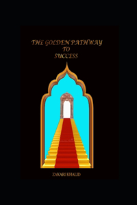 The Golden Pathway to Success