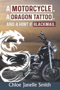 Motorcycle, A Dragon Tatoo, and a Hint of Blackmail