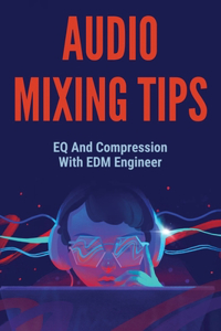 Audio Mixing Tips